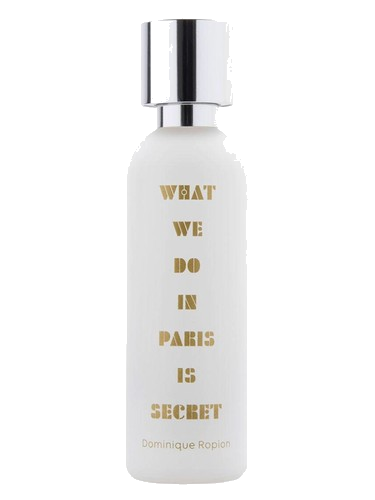 What We Do In Paris Is Secret What We Do Is Secret